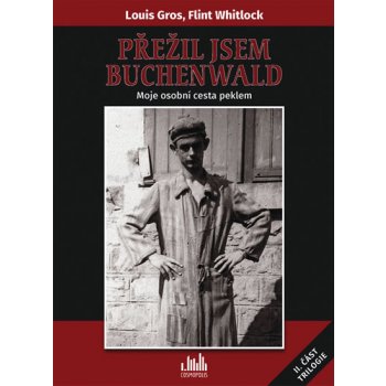 Přežil jsem Buchenwald - Whitlock Flint, Gros Louis