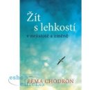 Žít s lehkostí v nejistotě a změně - Pema Chödrön