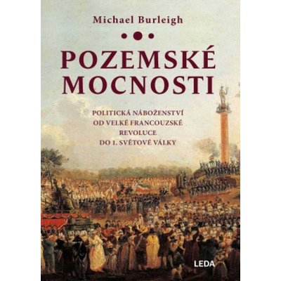 Pozemské mocnosti - Politická náboženství od Velké francouzské revoluce do 1. světové války – Zboží Mobilmania