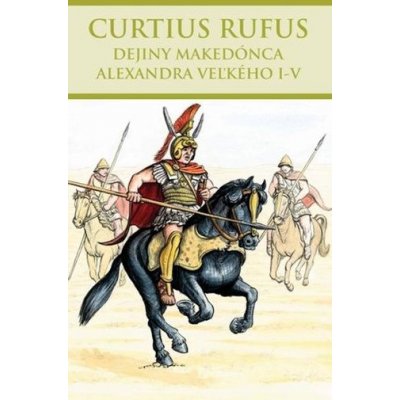 Dejiny Makedónca Alexandra Veľkého I-V - Curtius Rufus [SK]