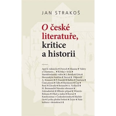 O české literatuře, kritice a historii - Jan Strakoš