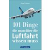 Kniha 101 Dinge, die man ber die Luftfahrt wissen muss Pttmann AaronPaperback