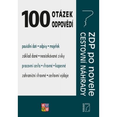 100 otázek a odpovědí Cestovní náhrady - Ladislav Jouza; Eva Dandová; Jana Drexlerová – Zbozi.Blesk.cz