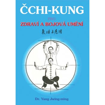 Čchi-kung pro zdraví a bojová umění
