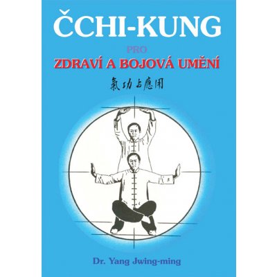 Čchi-kung pro zdraví a bojová umění – Hledejceny.cz