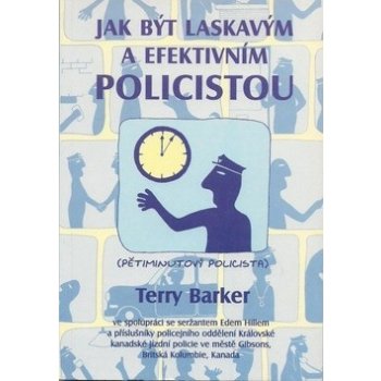 Jak b t laskav m a efektivn m policistou istou Terry Barker