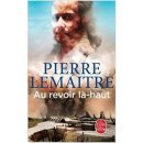 Au revoir la-haut - Pierre Lemaitre