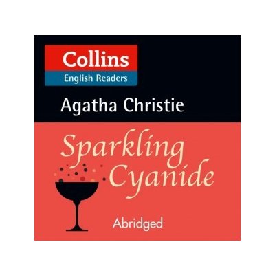 Sparkling Cyanide: B2 Collins Agatha Christie ELT Readers – Hledejceny.cz