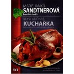 Klasická česká kuchařka - Marie Janků-Sandtnerová;František Janků – Hledejceny.cz