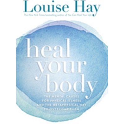 Heal Your Body - Louise L. Hay