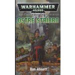 Ostré stříbro - Dan Abnett – Hledejceny.cz