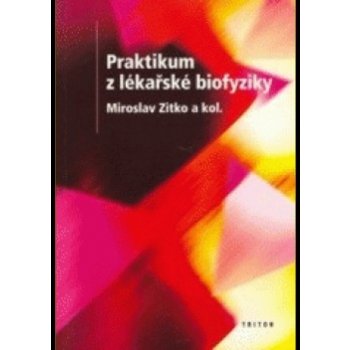 Praktikum z lékařské biofyziky - Miroslav Zitko