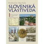 Slovenská vlastiveda I -- Bratislavská a Trnavská Župa - Drahoslav Machala – Hledejceny.cz