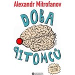 Alexandr Mitrofanov Doba pitomců – Hledejceny.cz