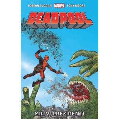 Deadpool Mrtví prezidenti – Duggan Posehn, Moore Tony – Zboží Mobilmania