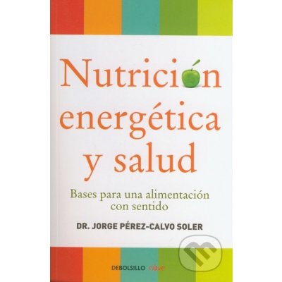 Nutrición energética y salud - Jorge Perez-Calvo Soler – Hledejceny.cz