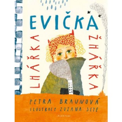 Evička lhářka žhářka - Petra Braunová