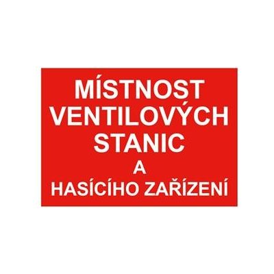 Místnost ventilových stanic a hasícího zařízení - bezpečnostní tabulka, plast 2 mm 210 x 150 mm – Zboží Mobilmania