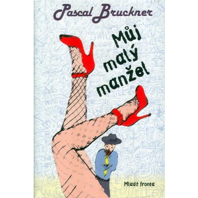 Můj malý manžel - Pascal Bruckner – Zboží Mobilmania