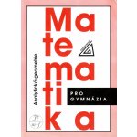 Matematika pro GYM - Analytická geometrie Prometheus Kočandrdle M.,Boček L. – Hledejceny.cz