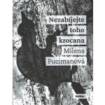 Fucimanová, Milena - Nezabíjejte toho krocana – Hledejceny.cz