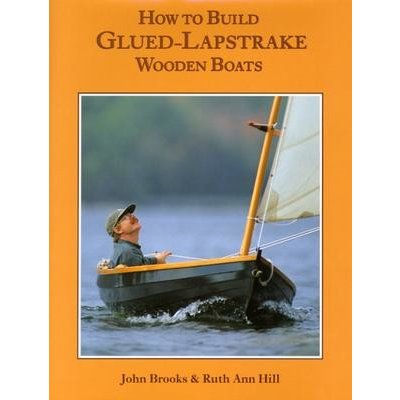 How to Build Glued-Lapstrake Wooden Boats Brooks JohnPevná vazba