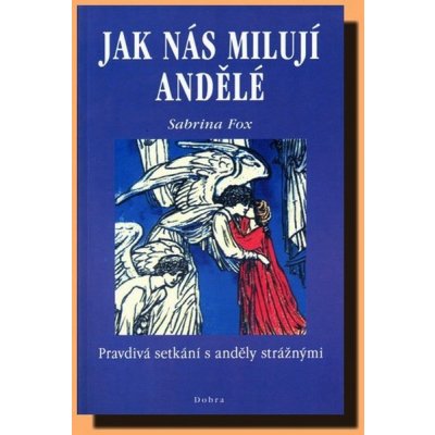 Jak nás milují andělé – Hledejceny.cz