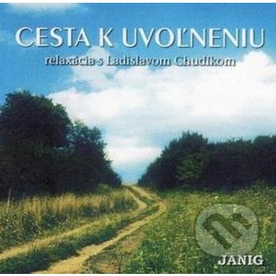 Chudík Ladislav: Cesta k uvoľneniu - Relaxacia s Ladislavom Chudikom CD – Hledejceny.cz