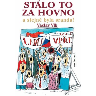 Stálo to za hovno: ...a stejně byla sranda - Václav Vlk – Zboží Mobilmania