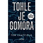 Tohle je Gomora - Tom Chatfield – Hledejceny.cz