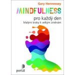 Mindfulness pro každý den - Gary Hennessey – Hledejceny.cz