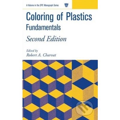 Coloring of Plastics: Fundamentals Robert A. Charvat – Hledejceny.cz