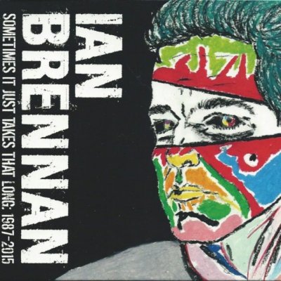 Ian Brennan - Sometimes it Just Takes That Long CD