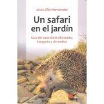 Un safari en el jardín. Guía del naturalista aficionado, inexperto y sin medios – Hledejceny.cz
