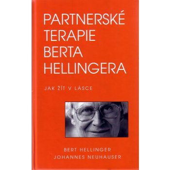 Partnerské terapie Berta Hellingera - Jak žít v lásce - Hellinger Bert