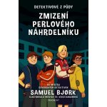 Detektivové z půdy 1 - Zmizení perlového náhrdelníku - Samuel Bjork – Hledejceny.cz
