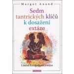 Anand Margot: Sedm tantrických klíčů k dosažení extáze – Sleviste.cz