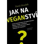 Jak na veganství - Pavel Houdek – Hledejceny.cz