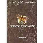 Paleček krále Jiřího - Josef Hiršal, Jiří Kolář