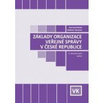 Základy organizace veřejné správy v ČR 4. aktualizované vydání – Hledejceny.cz