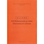 Dějiny náboženského myšlení III. Od Muhammada po dobu křesťánských reforem – Hledejceny.cz