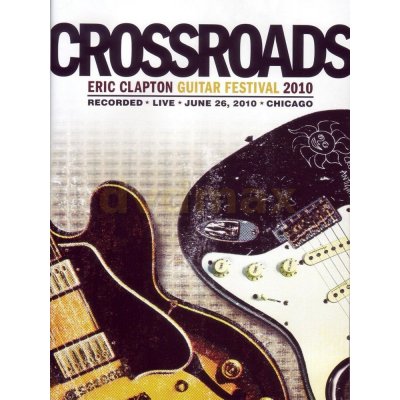 Various - Crossroads / Eric Clapton Guitar Festival 2010 – Sleviste.cz