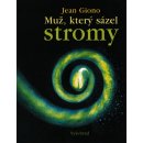 Muž, který sázel stromy - Jean Giono