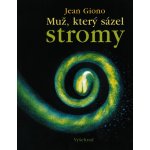 Muž, který sázel stromy - Jean Giono – Hledejceny.cz