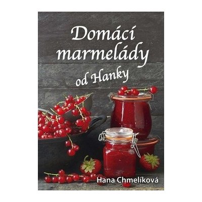 Domácí marmelády od Hanky - Chmelíková Hana