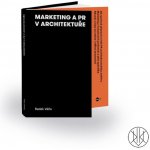 Idealab Marketing a PR v architektuře (2. vydání) Praktická příručka pro architekty, designéry a další kreativní profese. – Hledejceny.cz