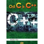 Od C k C++ - Miroslav Virius – Hledejceny.cz