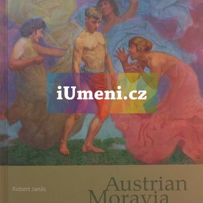 Austrian Moravia: 16th-19th century art in Brno | JANÁS, Robert