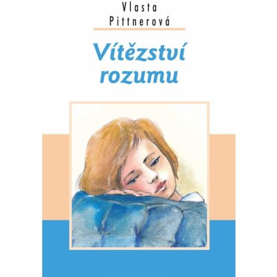 VÍTĚZSTVÍ ROZUMU - Pittnerová Vlasta