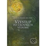 Vzestup po úrovních Vědomí, 2. vydání - David R. Hawkins – Zboží Dáma